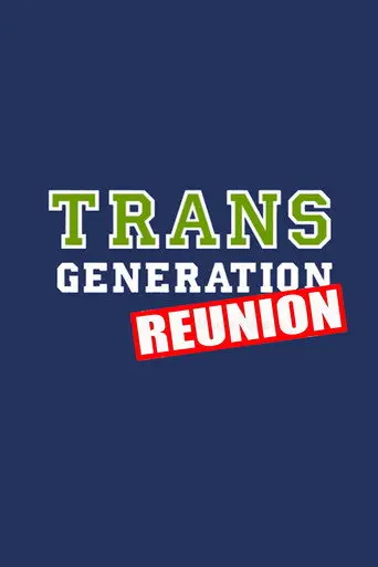 TransGeneration Reunion (2006)