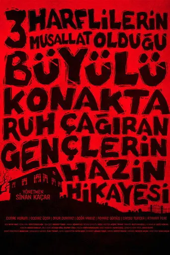 Üç Harflilerin Musallat Olduğu Büyülü Konakta Ruh Çağıran Gençlerin Hazin Hikayesi (2018)
