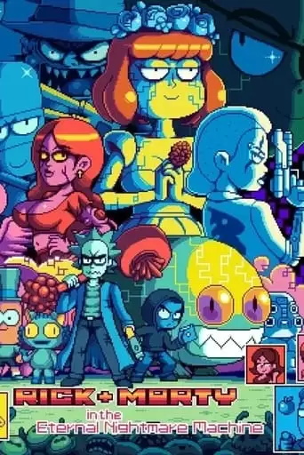 Rick + Morty In The Eternal Nightmare Machine (2021)