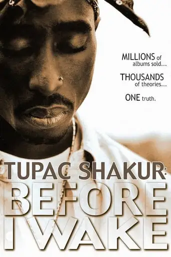 Tupac Shakur: Before I Wake (2001)