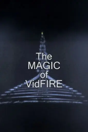 The Magic of VidFIRE (2012)