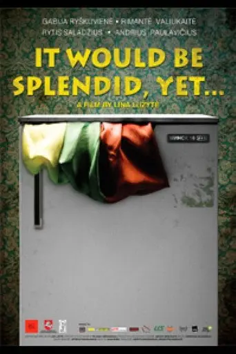 It Would Be Splendid, Yet… (2009)