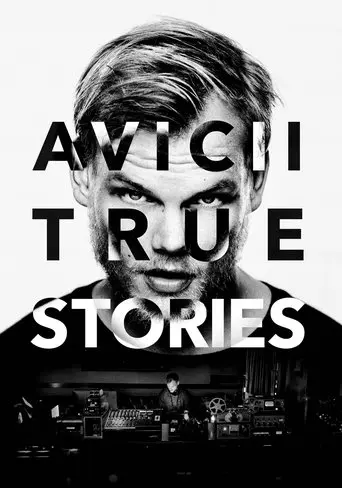 Avicii: True Stories (2017)