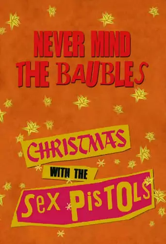 Never Mind the Baubles: Xmas '77 with the Sex Pistols (2013)