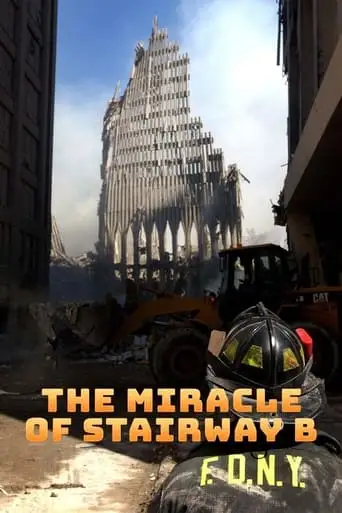 9/11: The Miracle Of Stairway B (2006)
