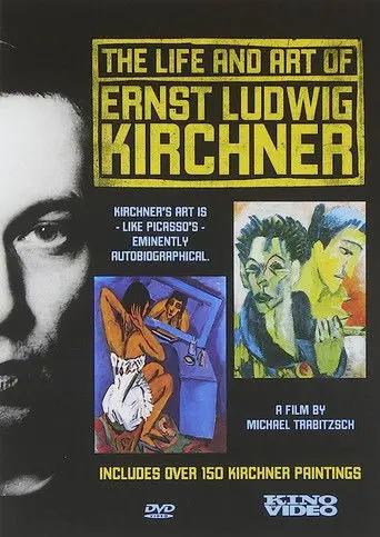The Life and Art of Ernst Ludwig Kirchner (2000)