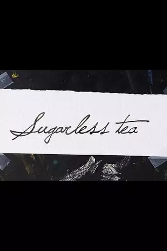 Sugarless Tea (2015)
