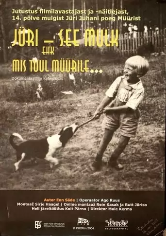 Jüri - see mulk, ehk mis tuul müürile... (2004)