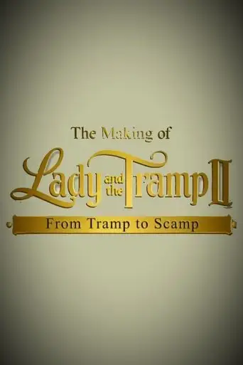 The Making of 'Lady and the Tramp II': From Tramp to Scamp (2001)