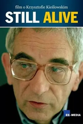 Still Alive: A Film About Krzysztof Kieslowski (2005)