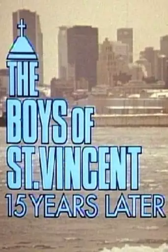 The Boys Of St. Vincent: 15 Years Later (1992)