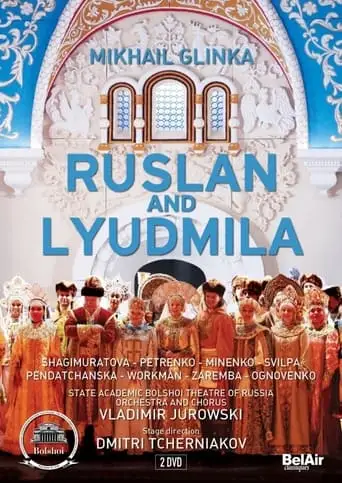Glinka: Ruslan and Lyudmila (2011)