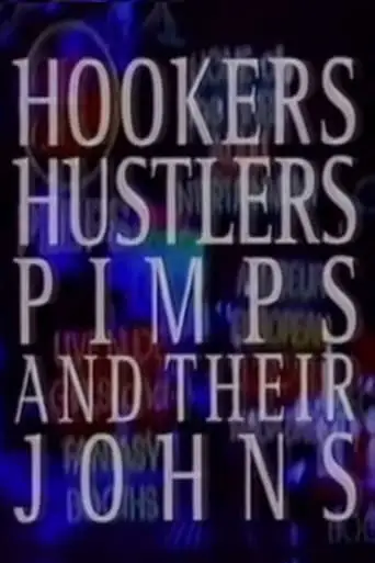 Hookers Hustlers Pimps And Their Johns (1993)