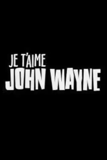 Je t'aime John Wayne (2000)