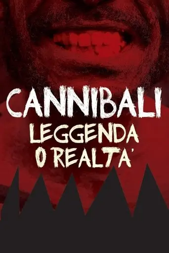 Cannibali - Leggenda o realtà (2009)