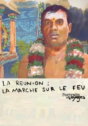 Portraits de Voyages La Réunion : Marche sur le feu (2013)