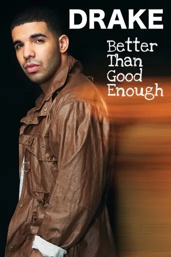Drake: Better Than Good Enough (2010)