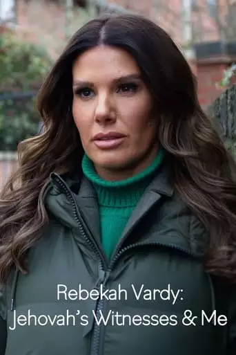 Rebekah Vardy: Jehovah's Witnesses And Me (2023)