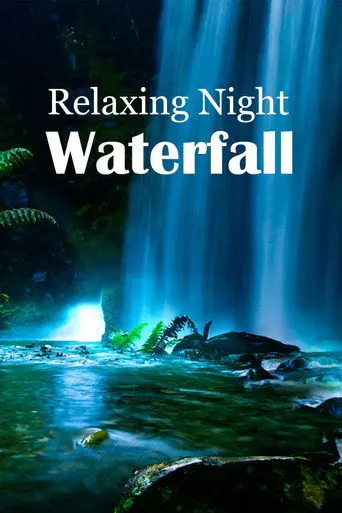 Relaxing Night Waterfall (2017)