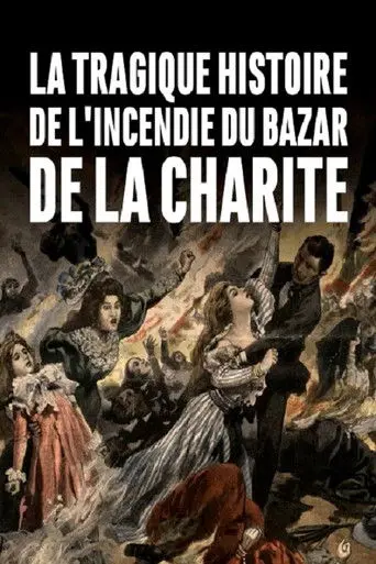 La tragique histoire de l'incendie du Bazar de la Charité (2019)