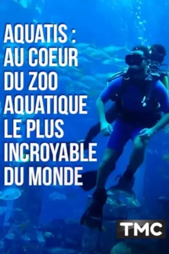 Aquatis : Au Coeur Du Zoo Aquatique Le Plus Incroyable Du Monde (2018)