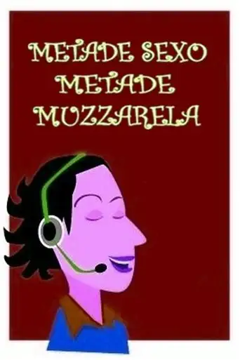 Metade Sexo, Metade Mussarela (2002)
