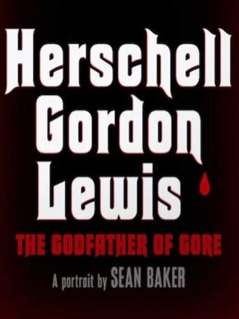 Herschell Gordon Lewis: The Godfather of Gore (2019)