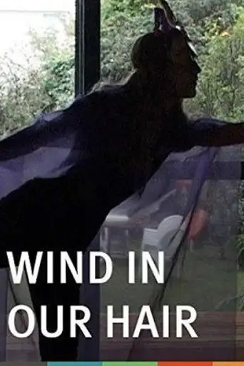 Wind in Our Hair (2010)