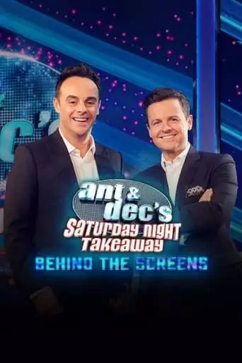 Ant And Dec's Saturday Night Takeaway: Behind The Screens (2023)