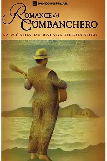 Romance del cumbanchero: la música de Rafael Hernández (1998)