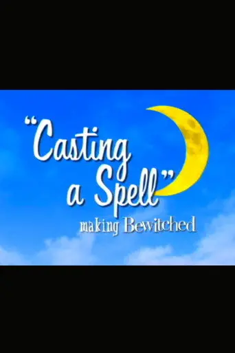 Casting a Spell: Making 'Bewitched' (2005)