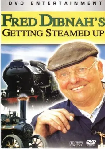Fred Dibnah's Getting Steamed Up (1991)