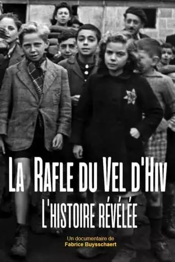La Rafle Du Vel D'Hiv : L'histoire Revelee (2020)