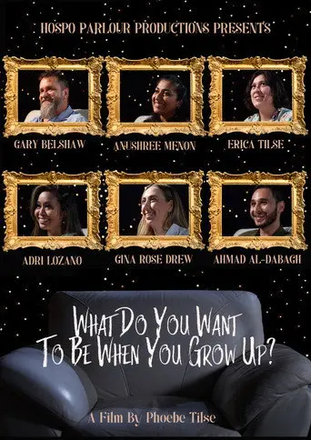 What Do You Want To Be When You Grow Up? (2025)