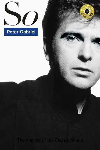 Classic Albums: Peter Gabriel - So (2012)
