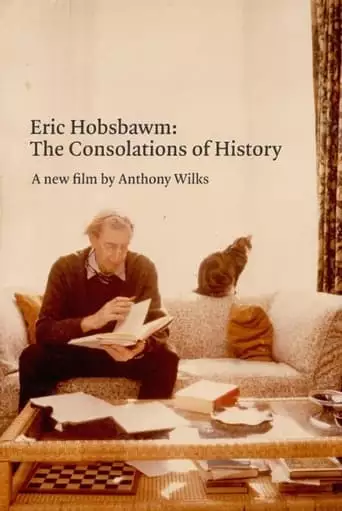 Eric Hobsbawm: The Consolations Of History (2021)