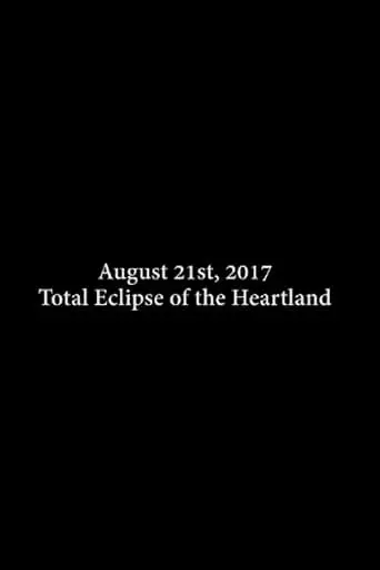 Total Eclipse of the Heartland (2017)