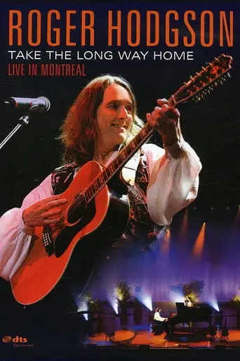 Roger Hodgson - Take the Long Way Home - Live in Montreal (2006)