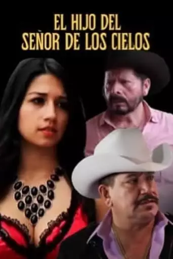 El Hijo Del Senor De Los Cielos (2014)