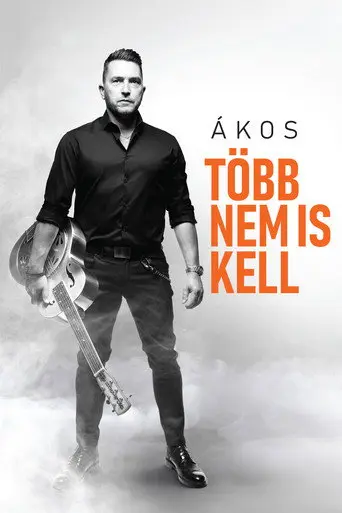 Ákos: Több Nem Is Kell (2022)