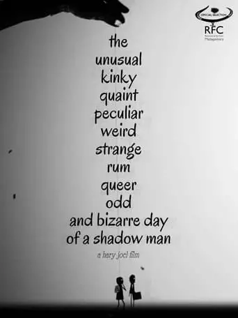 The Unusual Kinky Quaint Peculiar Weird Strange Rum Queer Odd And Bizarre Day Of A Shadow Man (2021)