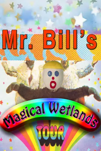 Mr. Bill's Magical Wetlands Tour (2009)