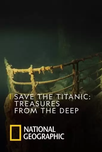 Save the Titanic: Treasures From the Deep (2019)