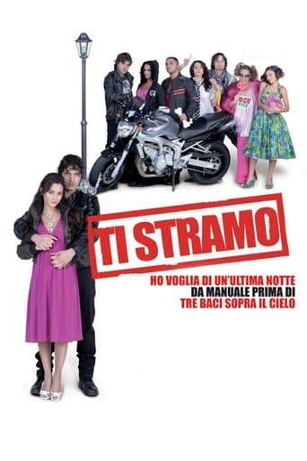 Ti Stramo: Ho Voglia Di Un'ultima Notte Da Manuale Prima Di Tre Baci Sopra Il Cielo (2008)