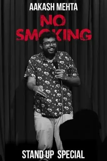 Aakash Mehta: No Smoking (2023)