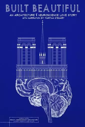 Built Beautiful: An Architecture And Neuroscience Love Story With Narration By Martha Stewart (2020)
