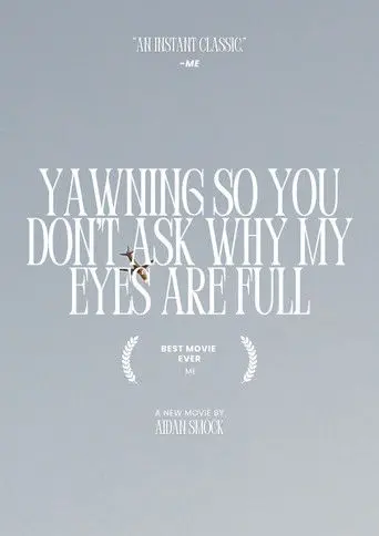 yawning so you don't ask why my eyes are full (2026)