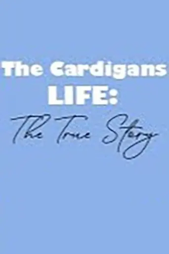 The Cardigans - LIFE: The True Story (1995)