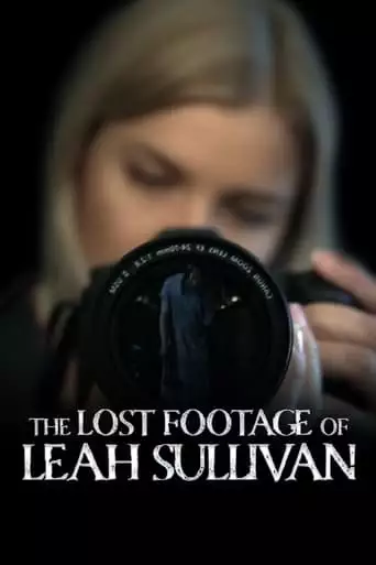 The Lost Footage Of Leah Sullivan (2018)