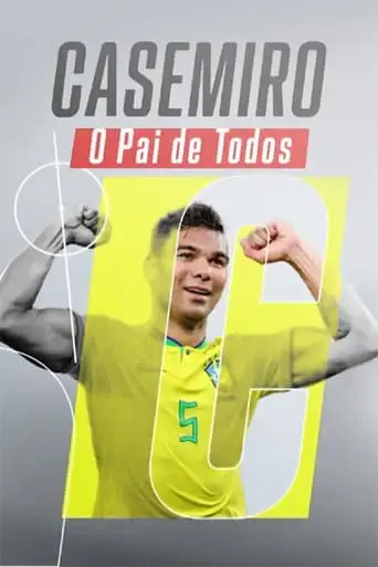 Casemiro, O Pai De Todos (2024)